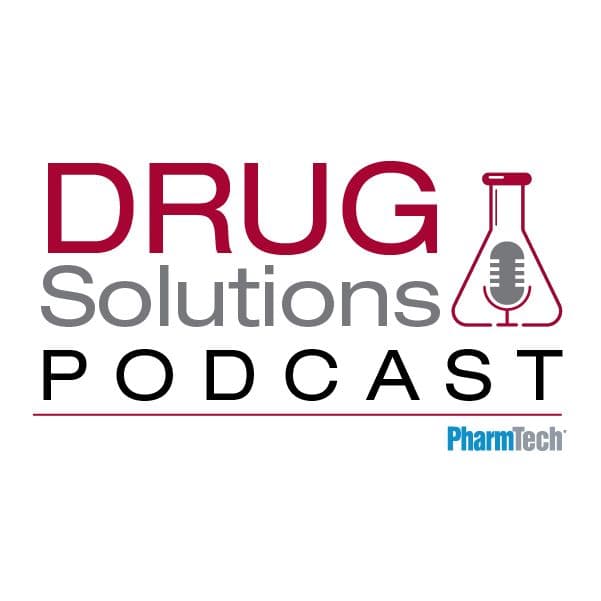 Drug Solutions Podcast: Dosage Forms: Roundtable on Oral Solid Dosage Trends