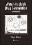 Water-Insoluble Drug Formulation, 2nd Edition, Rong Liu, Ed., CRC Press, Taylor and Francis Group, Boca Raton, FL, 2008, 669 pp. ISBN-13: 978-0-8493-9644-1 